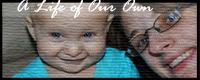 A Life of Our Own