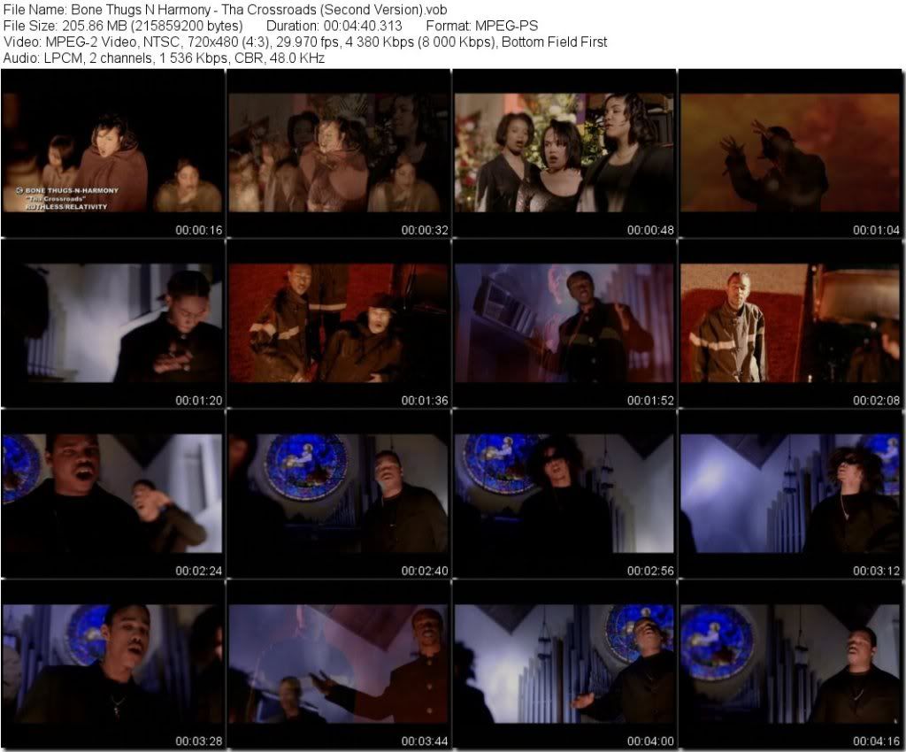 File Name : Bone Thugs N Harmony - Tha Crossroads (Second Version) Format : MPEG-PS Size : 206 MiB Duration : 4mn 40s 313ms